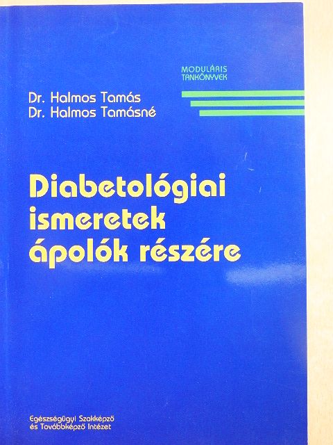 Dr. Halmos Tamás - Diabetológiai ismeretek ápolók részére [antikvár]