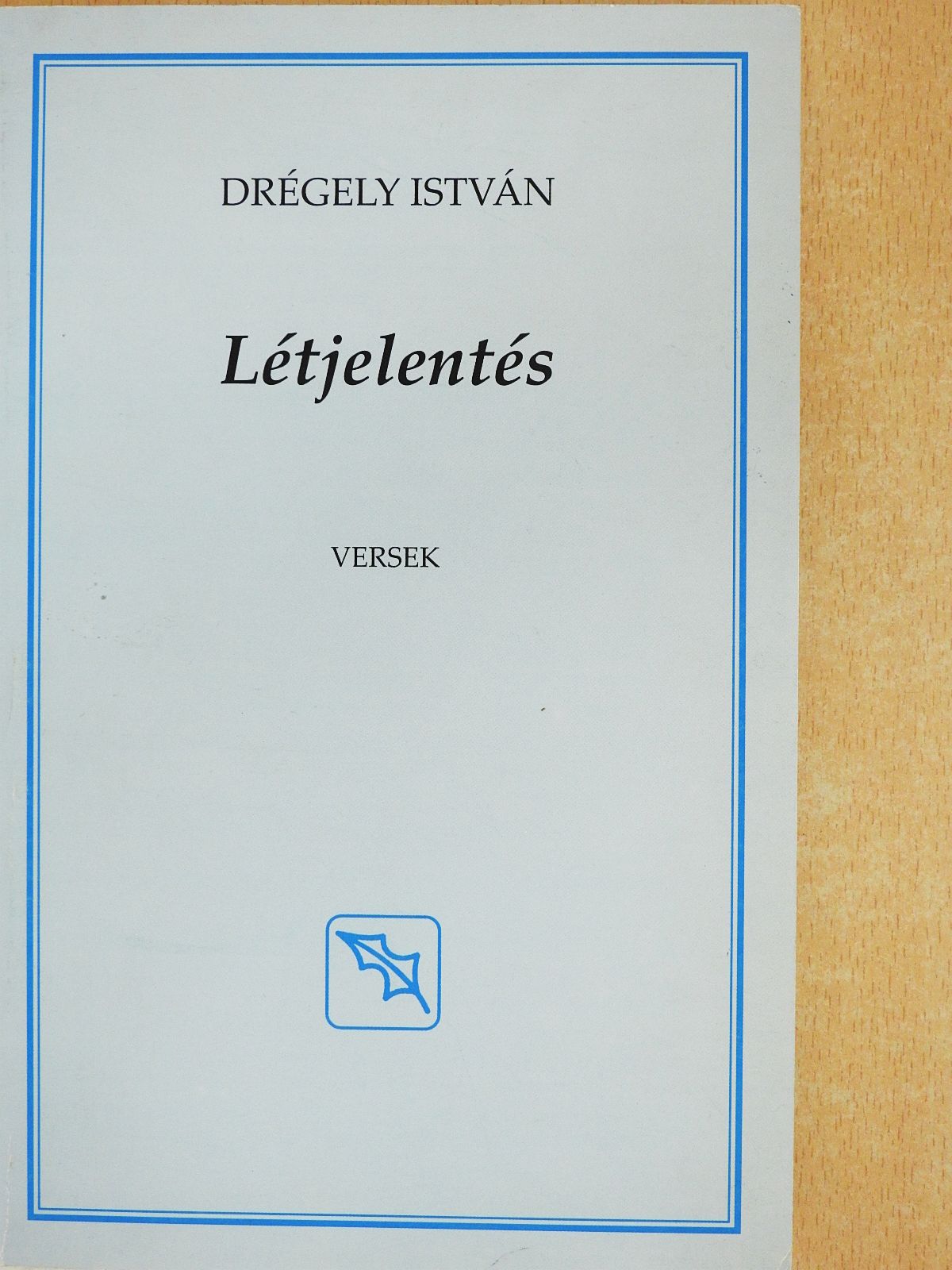 Drégely István - Létjelentés (dedikált példány) [antikvár]