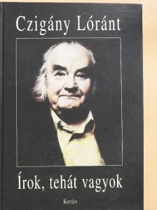 Czigány Lóránt - Írok, tehát vagyok [antikvár]
