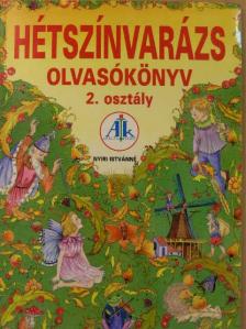 Ágh István - Hétszínvarázs - Olvasókönyv 2. osztályosoknak [antikvár]