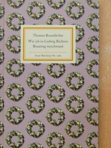 Thomas Rosenlöcher - Wie ich in Ludwig Richters Brautzug verschwand [antikvár]