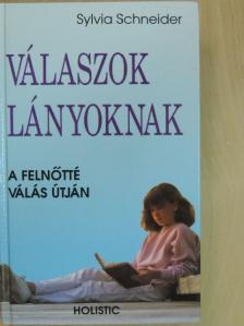 Sylvia Schneider - Válaszok lányoknak [antikvár]