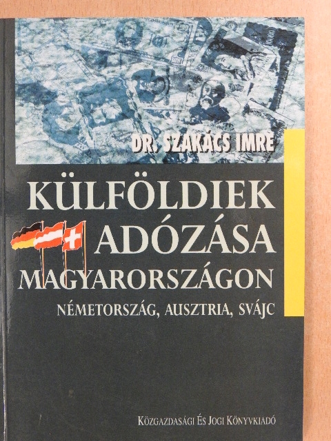 Dr. Szakács Imre - Külföldiek adózása Magyarországon [antikvár]