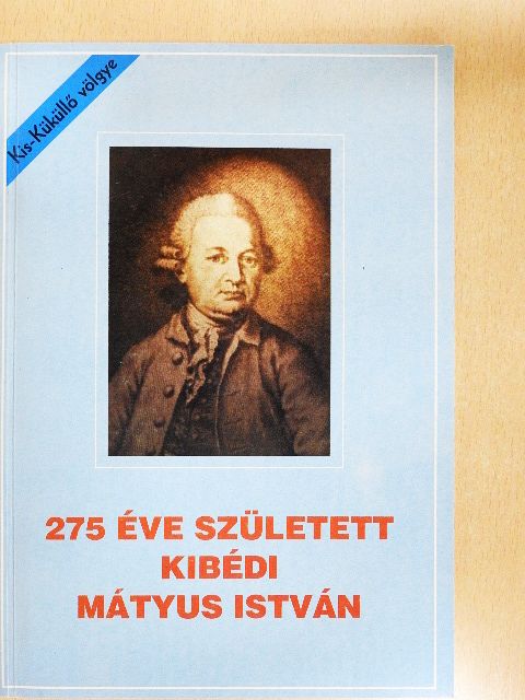 Dr. Mátyus András - 275 éve született Kibédi Mátyus István [antikvár]