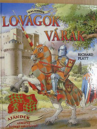 Richard Platt - Kalandos lovagok és várak [antikvár]