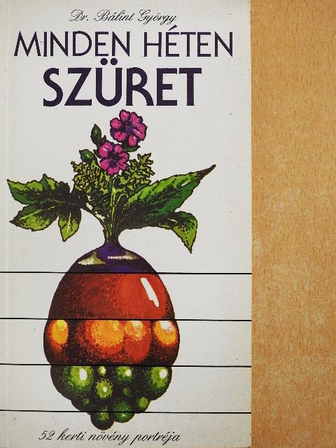 Dr. Bálint György - Minden héten szüret [antikvár]
