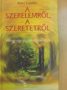 Peter Lauster - A szerelemről, a szeretetről [antikvár]