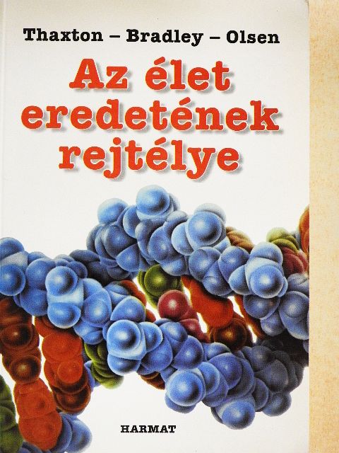 Charles B. Thaxton - Az élet eredetének rejtélye [antikvár]