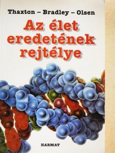Charles B. Thaxton - Az élet eredetének rejtélye [antikvár]