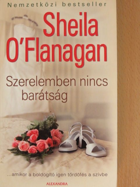 Sheila O'Flanagan - Szerelemben nincs barátság [antikvár]