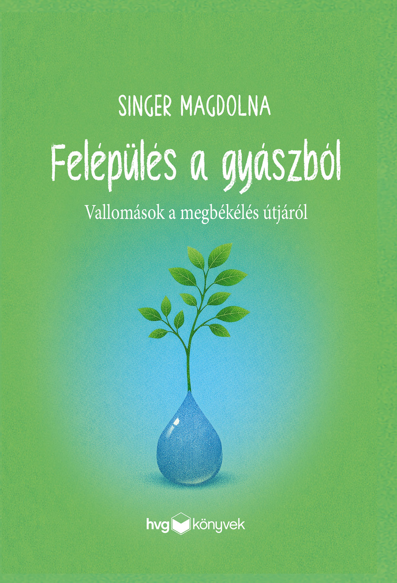 Singer Magdolna - Felépülés a gyászból [eKönyv: epub, mobi]