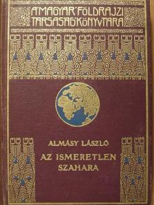 Almásy László - Az ismeretlen Szahara [antikvár]