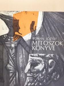 Román József - Mítoszok könyve [antikvár]