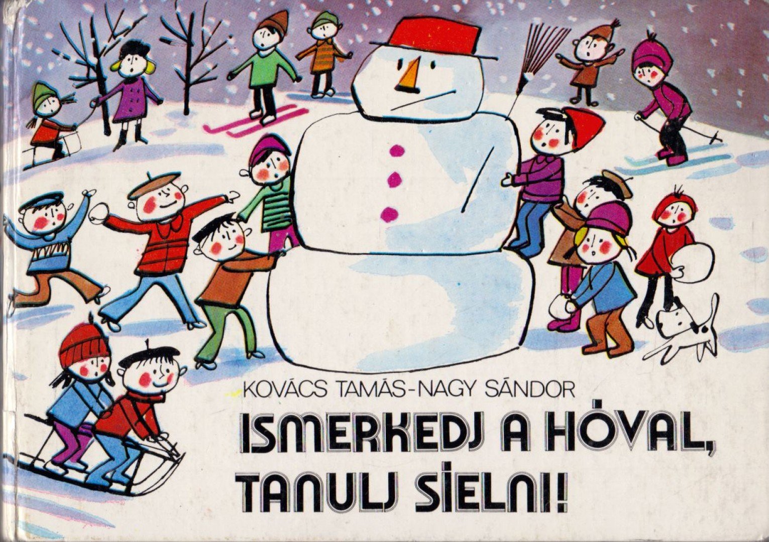 Kovács Tamás, Nagy Sándor - Ismerkedj a hóval, tanulj síelni! [antikvár]