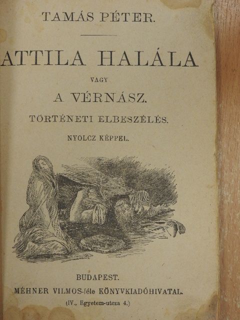 Tamás Péter - Attila halála vagy a vérnász [antikvár]