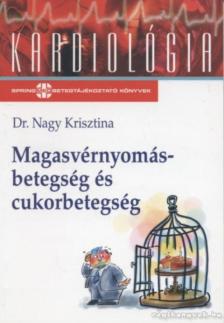 Dr. Nagy Krisztina - Magasvérnyomás-betegség és cukorbetegség [antikvár]