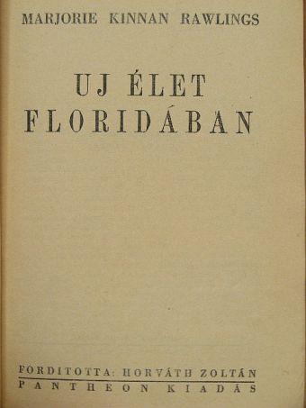 Marjorie Kinnan Rawlings - Uj élet Floridában [antikvár]
