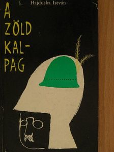 Hajduska István - A zöld kalpag [antikvár]