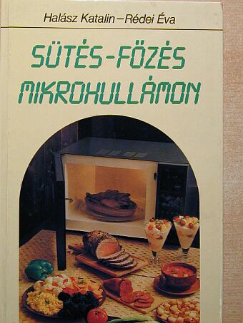 Halász Katalin - Sütés-főzés mikrohullámon [antikvár]