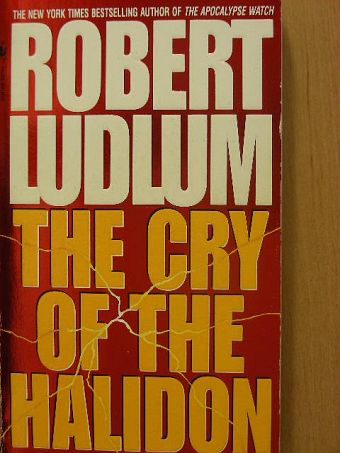 Robert Ludlum - The Cry of the Halidon [antikvár]