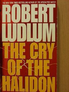 Robert Ludlum - The Cry of the Halidon [antikvár]