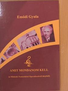 Emődi Gyula - Amit mondanom kell [antikvár]