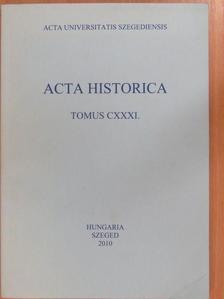Makk Ferenc - Acta Historica Tomus CXXXI. [antikvár]