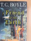 T. Coraghessan Boyle - A Friend of the Earth [antikvár]