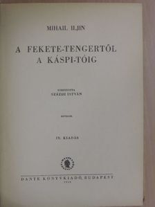 Mihail Iljin - A Fekete-tengertől a Káspi-tóig [antikvár]