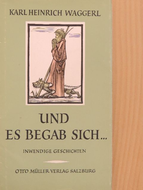 Karl Heinrich Waggerl - Und es Begab sich... (gótbetűs) [antikvár]