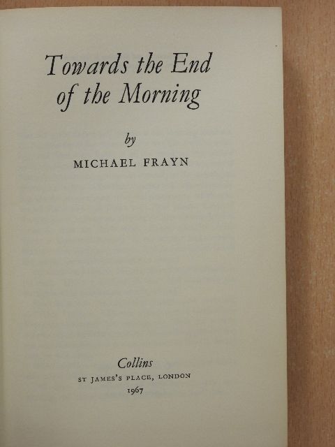 Michael Frayn - Towards the End of the Morning [antikvár]