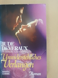 Jude Deveraux - Unwiderstehliches Verlangen [antikvár]