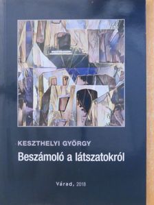 Keszthelyi György - Beszámoló a látszatokról [antikvár]