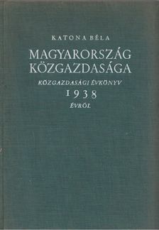 Katona Béla - Magyarország közgazdasága [antikvár]