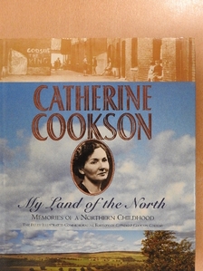 Catherine Cookson - My Land of the North [antikvár]