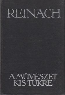 Reinach Salamon - A művészet kis tükre [antikvár]