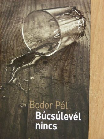 Bodor Pál - Búcsúlevél nincs [antikvár]