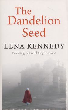 KENNEDY, LENA - The Dandelion Seed [antikvár]