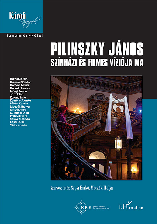 Sepsi Enikő[szerk.]-Maczák Ibolya[szerk.] - Pilinszky János színházi és filmes víziója ma