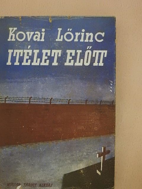 Kovai Lőrinc - Ítélet előtt [antikvár]
