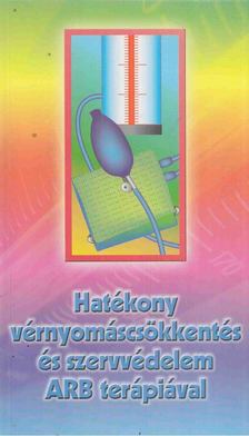 Dr. Tonelli Miklós - Hatékony vérnyomáscsökkentés és szervvédelem ARB terápiával [antikvár]