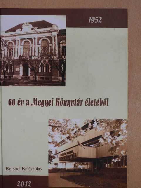 Bede Katalin - 60 év a Megyei Könyvtár életéből [antikvár]