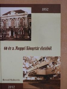 Bede Katalin - 60 év a Megyei Könyvtár életéből [antikvár]