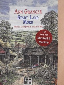 Ann Granger - Stadt, Land, Mord [antikvár]