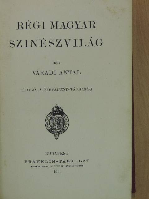 Váradi Antal - Régi magyar szinészvilág [antikvár]