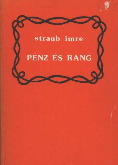Straub Imre - Pénz és rang [antikvár]