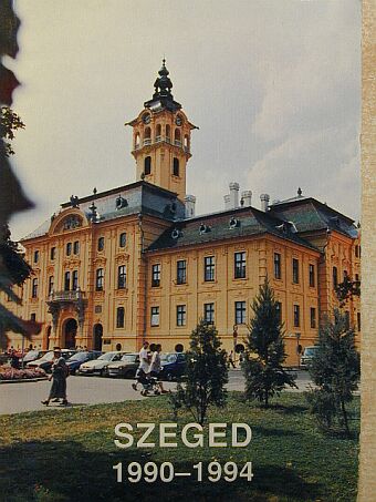 Szeged Megyei Jogú Város Önkormányzatának tevékenysége 1990-1994 [antikvár]