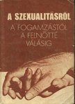 Ludas M. László (szerk.) - A szexualitásról a fogamzástól a felnőtté válásig [antikvár]