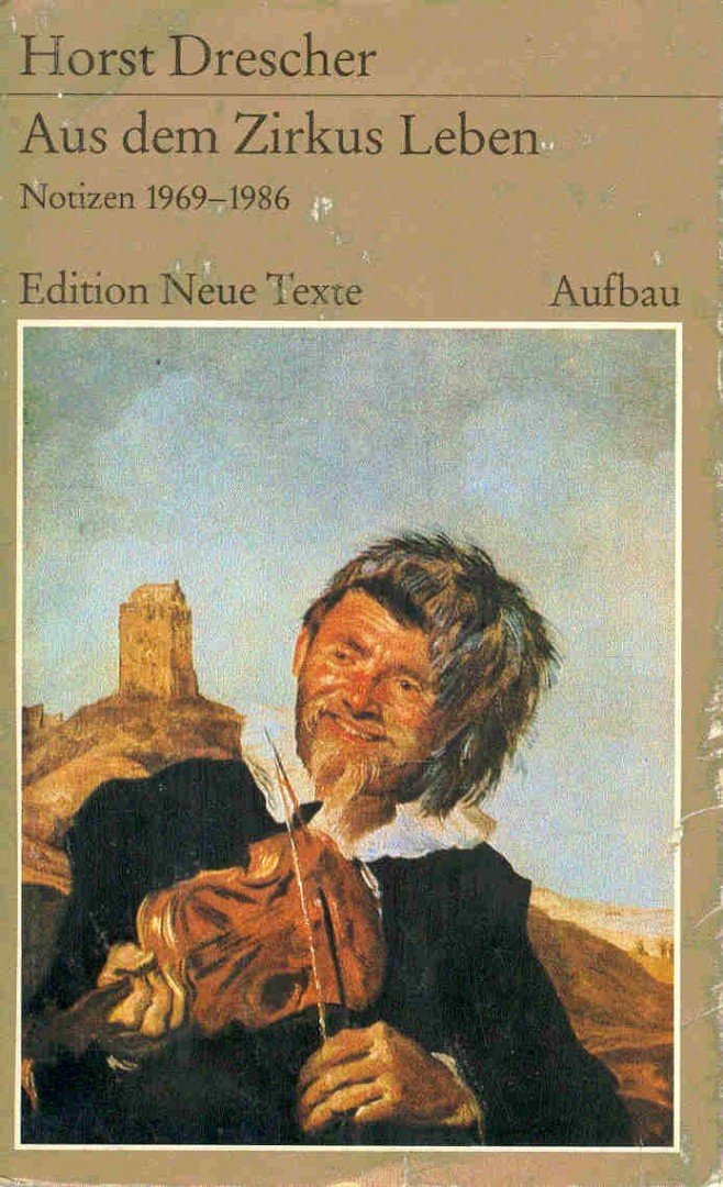 DRESCHER, HORST - Aus dem Zirkus Leben - Notizen 1969-1989 [antikvár]