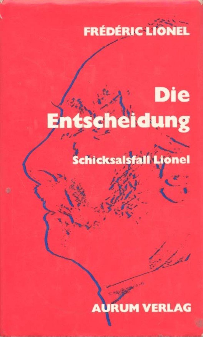LIONEL, FRÉDÉRIC - Die Entscheidung - Shicksalsfall Lionel [antikvár]